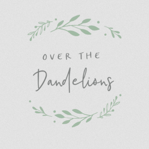 Over the Dandelions